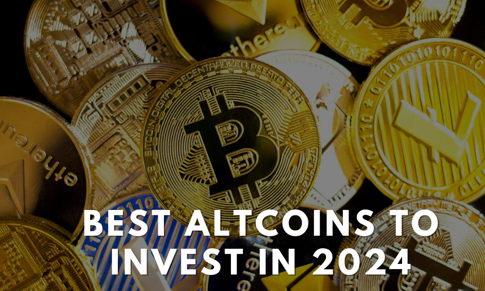 Best Altcoins to Invest in 2024 – Top Picks for High Returns