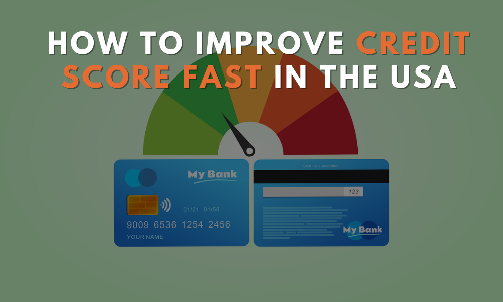 How to Improve Credit Score Fast in the USA: Proven Strategies for Quick Results 2024